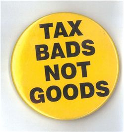 Tax Bads Not Goods